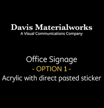 Custom Size Acrylic Sign - Acrylic with Directly Pasted Sticker - Davis Materialworks