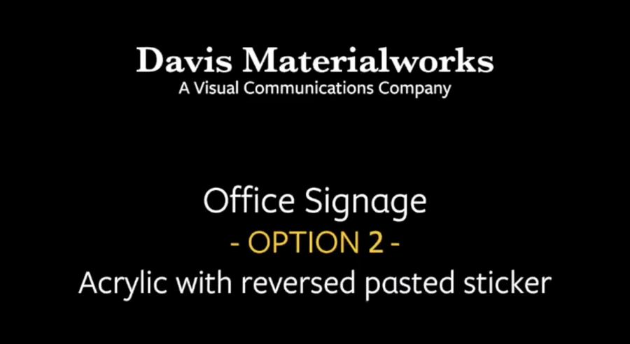Custom Size Acrylic Sign - Acrylic with Reversed Pasted Sticker - Davis Materialworks