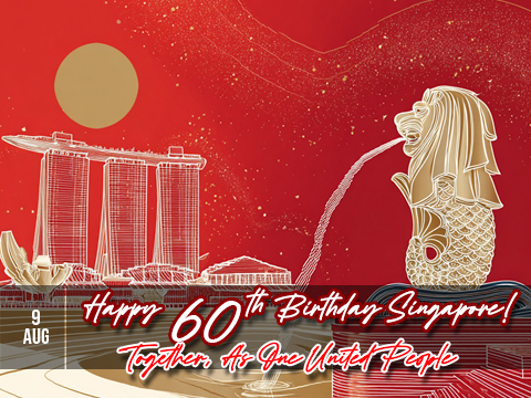 Happy Birthday Singapore! It's your 60th Birthday in 2025. 国庆节快乐，新加坡！